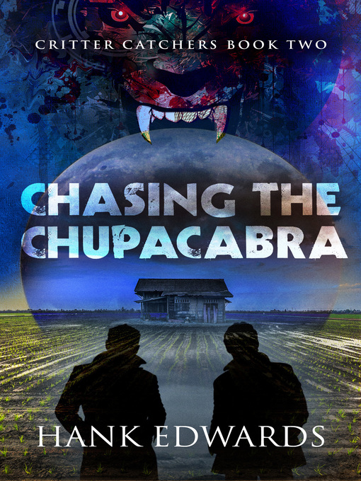 Title details for Chasing the Chupacabra by Hank Edwards - Available